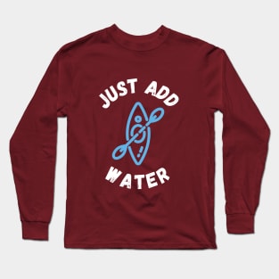 Just Add Water Long Sleeve T-Shirt